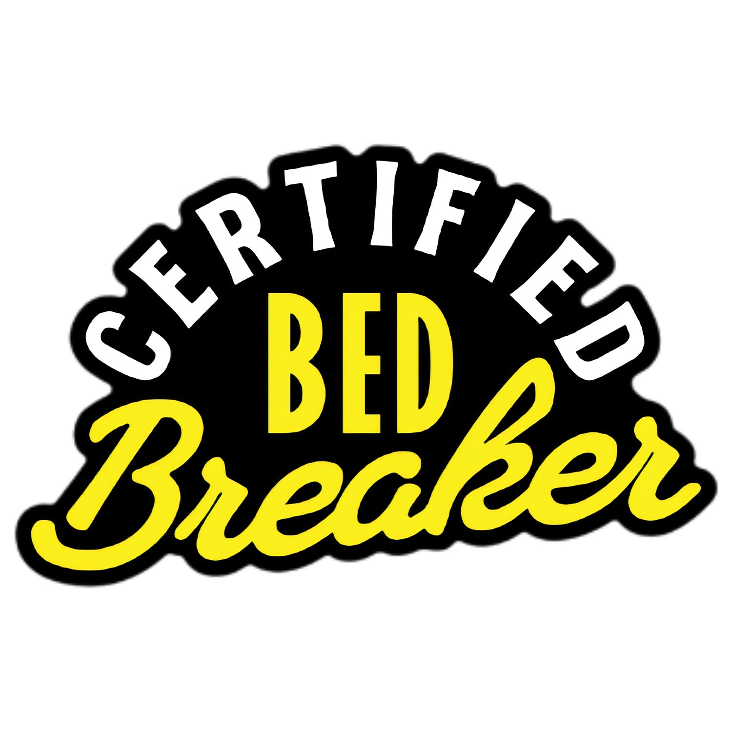 Certified Bed Breaker - DIRTY COWBOY MFG