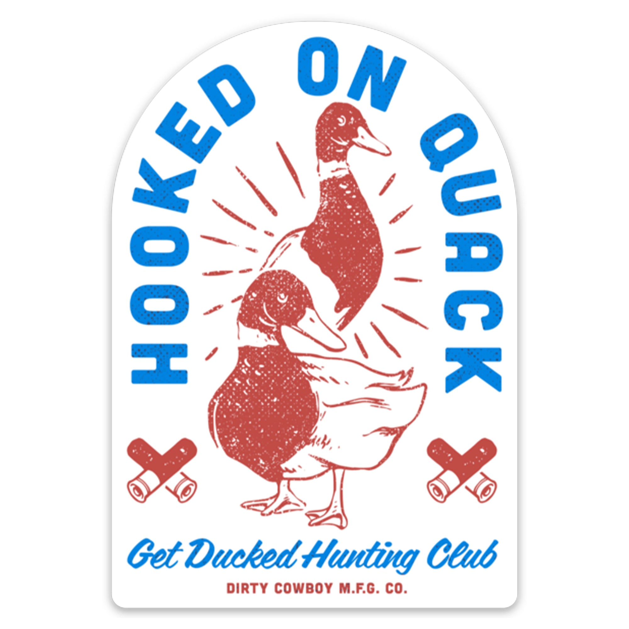 Hooked On Quack Duck Hunting Club Decal Sticker - DIRTY COWBOY MFG