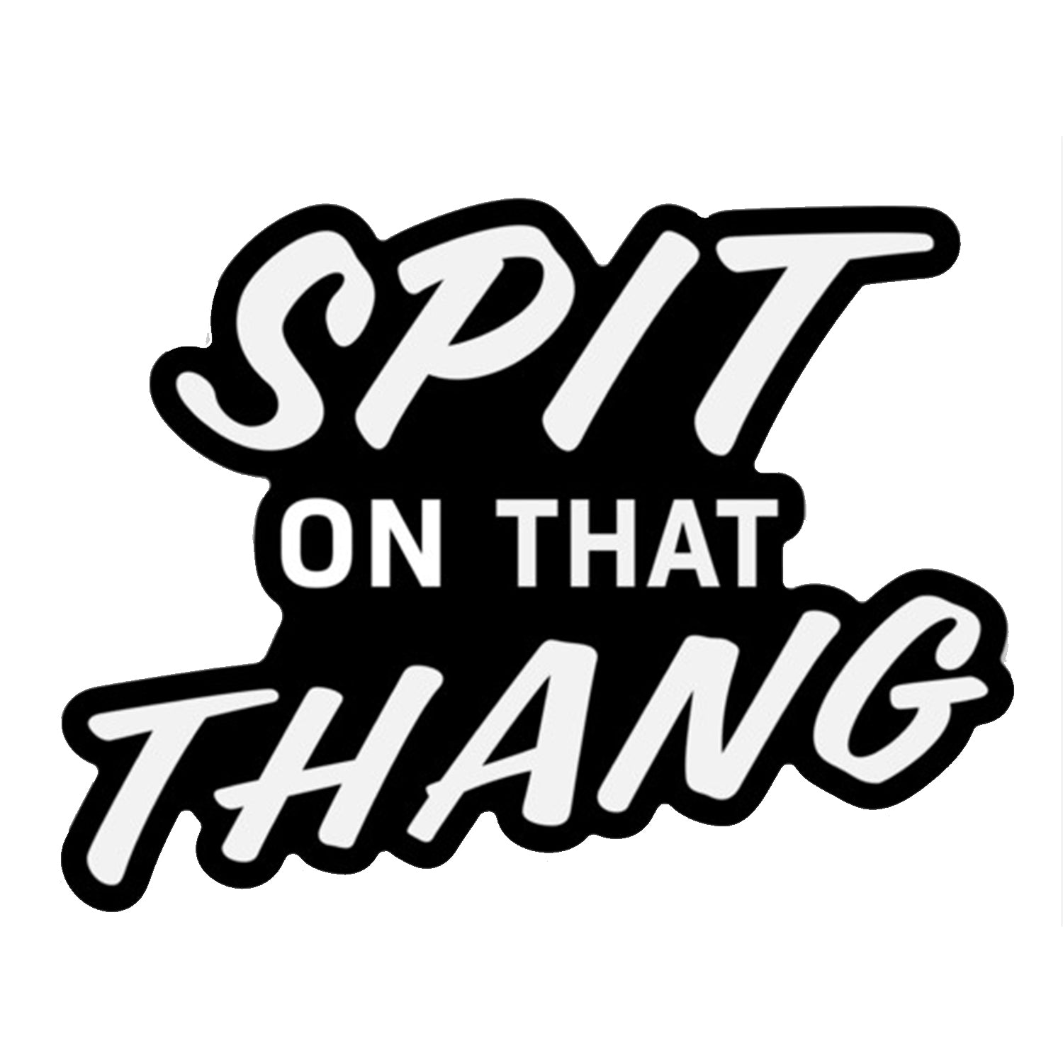 Spit On That Thang Decal Sticker - DIRTY COWBOY MFG