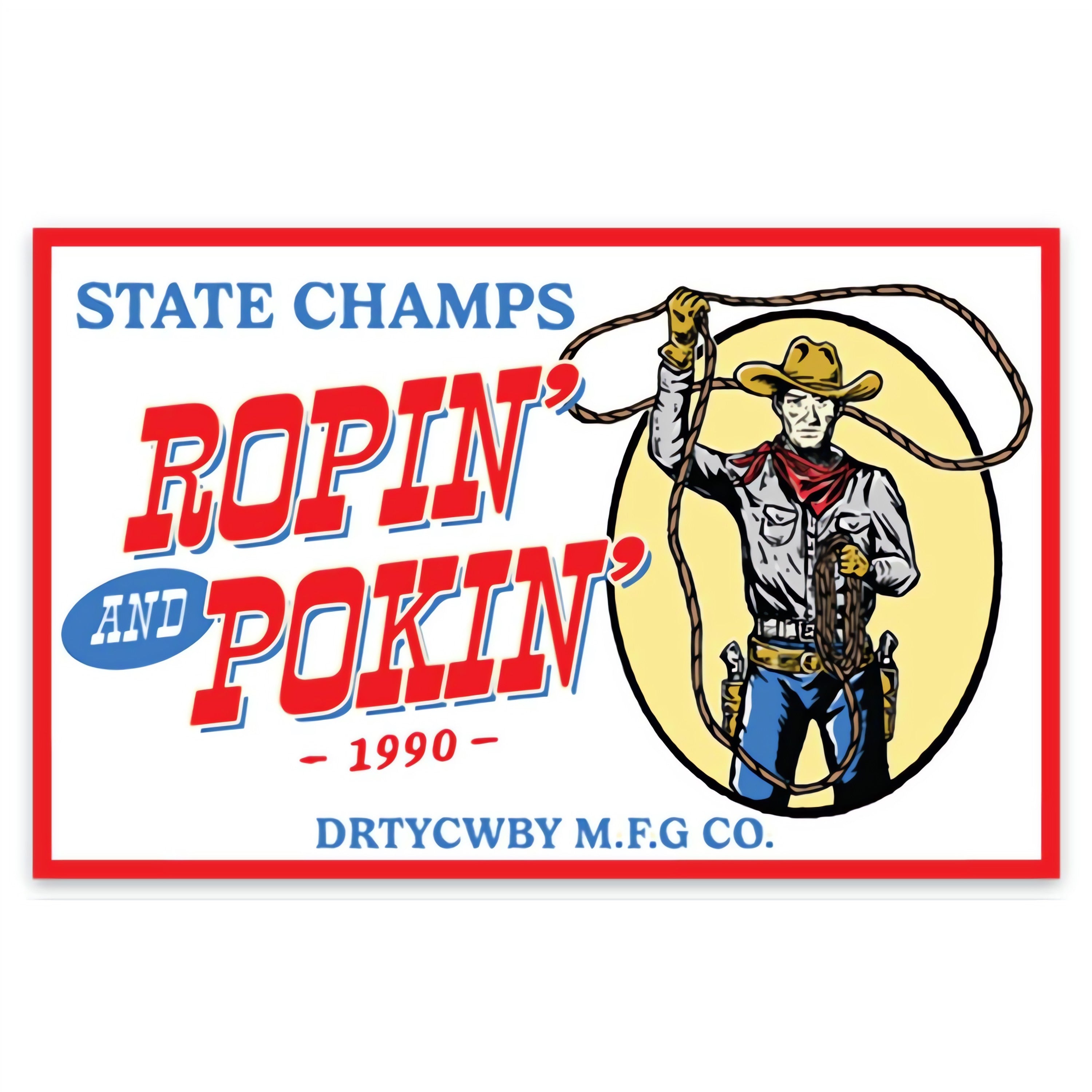 Ropin' and Pokin' State Champs Decal Sticker - DIRTY COWBOY MFG