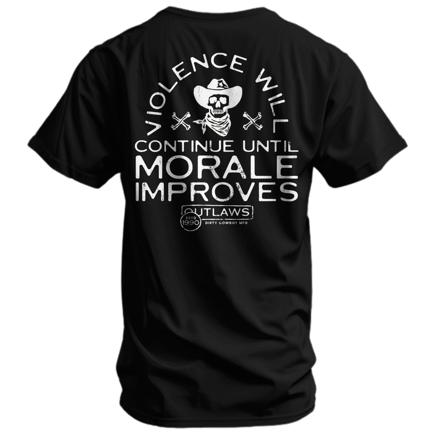 Violence Will Continue Until Morale Improves Men's T-Shirt - DIRTY COWBOY MFG